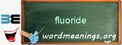 WordMeaning blackboard for fluoride